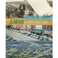Amos, ville centenaire, 1914-2014