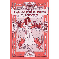 La mère des larves