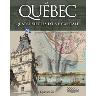 Québec, quatre siècles d'une capitale