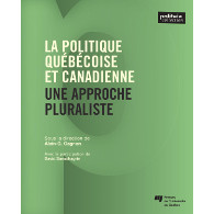 La politique québécoise et canadienne : une approche pluraliste